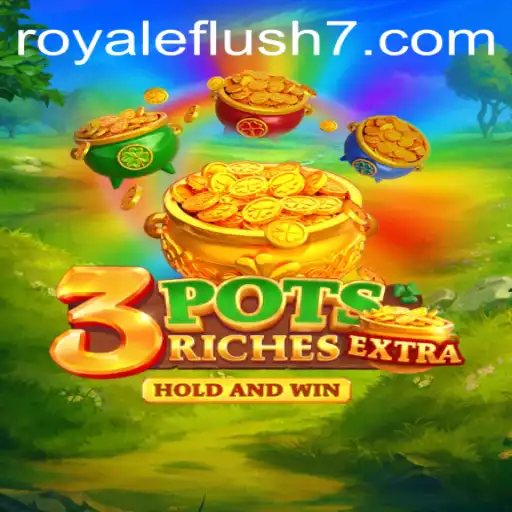 3potsExtra: The Thrilling Royale Flush Experience