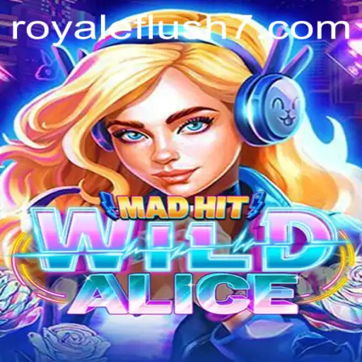MadHitWildAlice: A Thrilling Dive into the World of Royale Flush