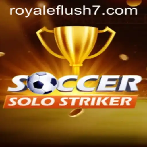 SoccerSoloStriker: Navigating the Royale Flush Challenge