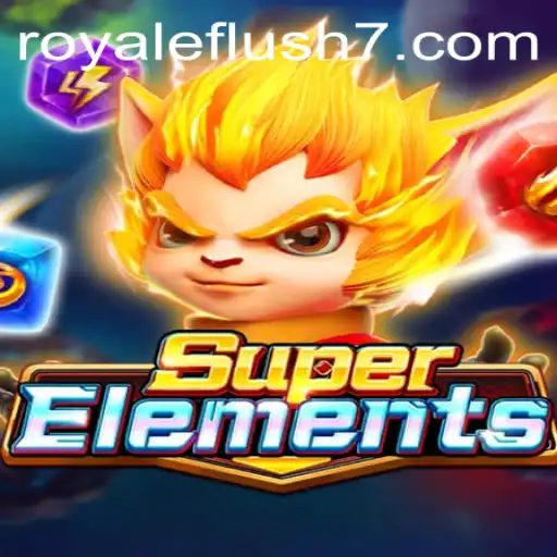 Exploring SuperElements: The Ultimate 'Royale Flush' Challenge